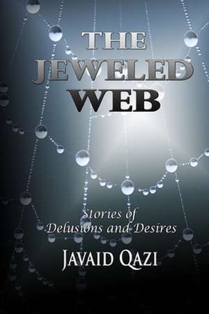 The Jeweled Web de Javaid Qazi