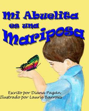 Mi Abuelita Es Una Mariposa de Diana Pagan