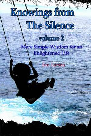 Knowings from the Silence Vol. 2 de Jim Larsen