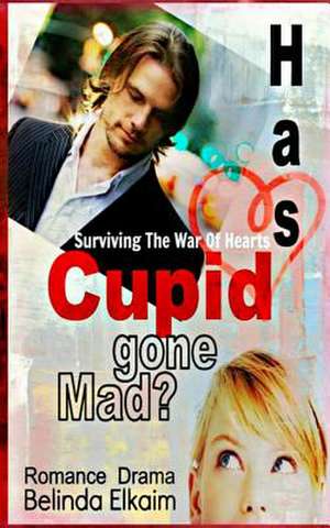 Has Cupid Gone Mad? de Belinda Elkaim