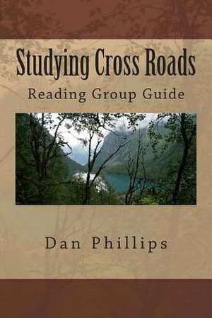 Studying Cross Roads de Dan Phillips