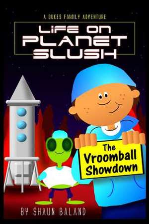 The Vroomball Showdown de Shaun Baland