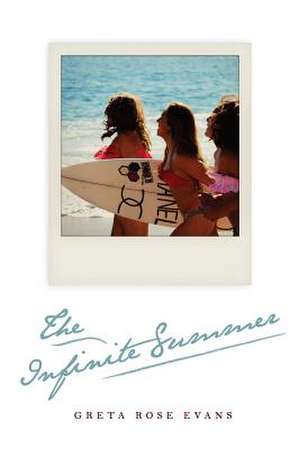 The Infinite Summer de Greta Rose Evans