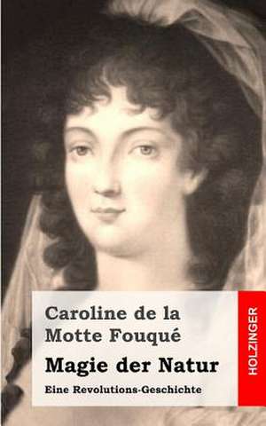 Magie Der Natur de Caroline De La Motte Fouque