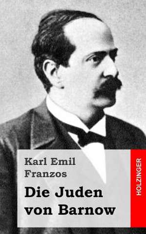 Die Juden Von Barnow de Karl Emil Franzos