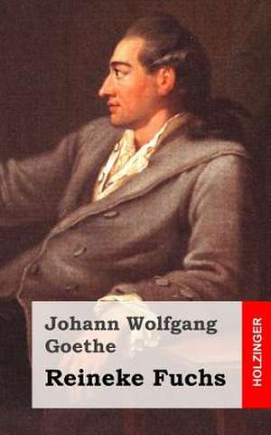 Reineke Fuchs de Johann Wolfgang Goethe