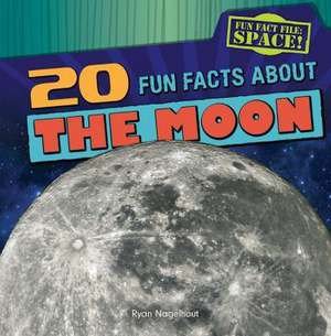 20 Fun Facts about the Moon de Ryan Nagelhout