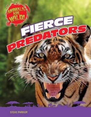 Fierce Predators de Steve Parker