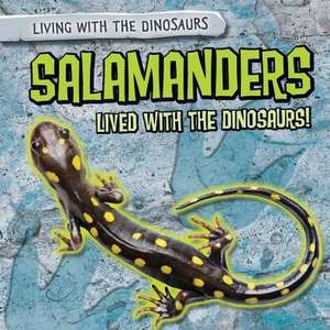 Salamanders Lived with the Dinosaurs! de Heather Moore Niver