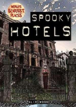 Spooky Hotels de Alix Wood