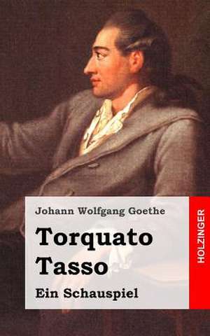 Torquato Tasso de Johann Wolfgang Goethe