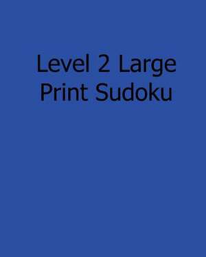 Level 2 Large Print Sudoku de Colin Wright