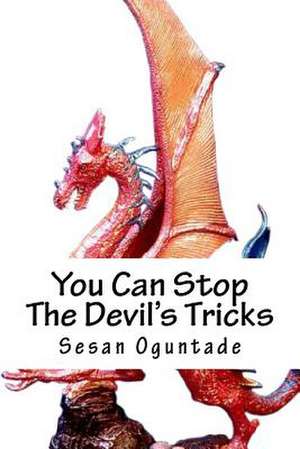 You Can Stop the Devil's Tricks de Sesan Oguntade