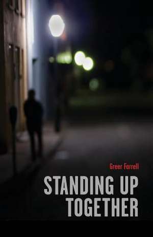 Standing Up Together de Greer Farrell