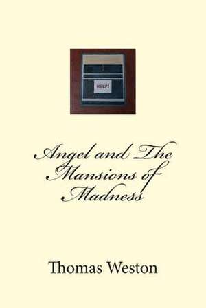 Angel and the Mansions of Madness de Thomas Weston