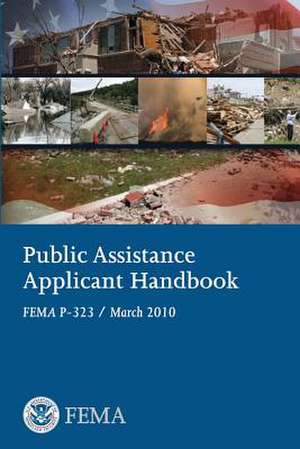 Public Assistance Applicant Handbook (Fema P-323 / March 2010) de U. S. Department of Homeland Security