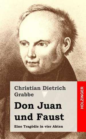 Don Juan Und Faust de Christian Dietrich Grabbe