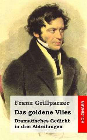 Das Goldene Vlies de Franz Grillparzer