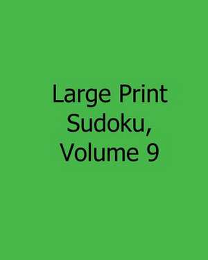 Large Print Sudoku, Volume 9 de Ted Rogers