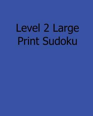 Level 2 Large Print Sudoku de Jennifer Lu