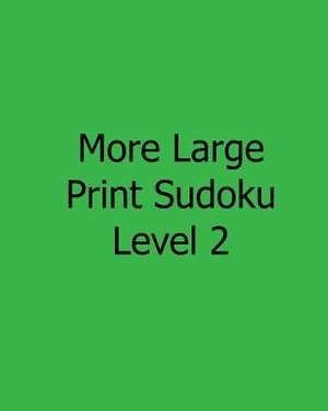 More Large Print Sudoku Level 2 de Jennifer Jones