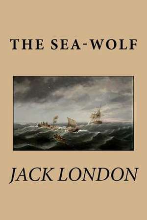 The Sea-Wolf de Jack London