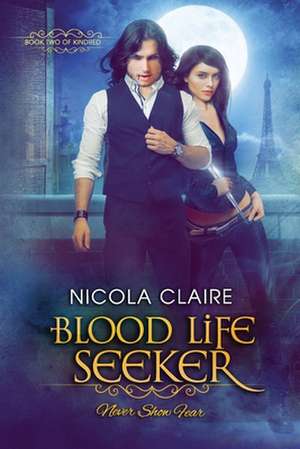 Blood Life Seeker (Kindred, Book 2) de Nicola Claire