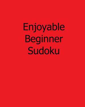 Enjoyable Beginner Sudoku de Jason Curtsen