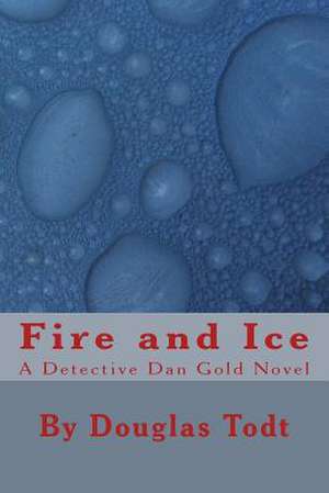 Fire and Ice de Douglas Todt