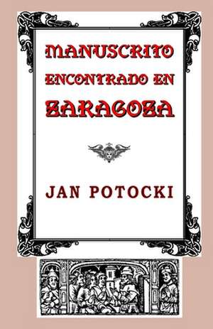 Manuscrito Encontrado En Zaragoza de Jan Potocki