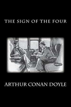 The Sign of the Four de Arthur Conan Doyle