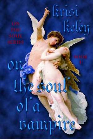 On the Soul of a Vampire de Krisi Keley