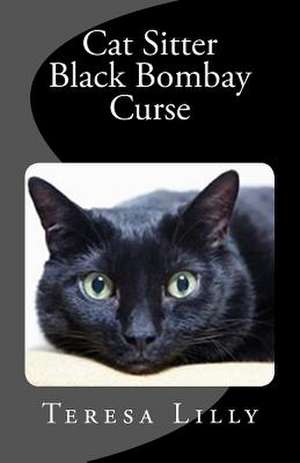 Cat Sitter Black Bombay Curse de Teresa Ives Lilly