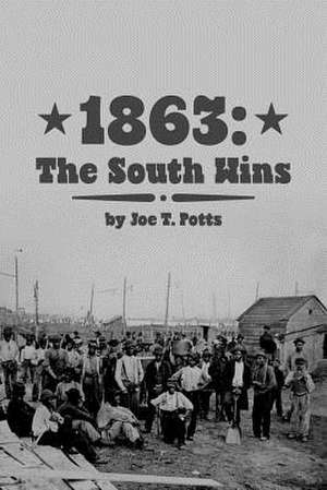 1863 - The South Wins de MR Joe T. Potts