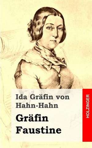 Grafin Faustine de Ida Grafin Von Hahn-Hahn