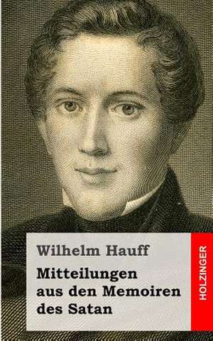 Mitteilungen Aus Den Memoiren Des Satan de Wilhelm Hauff