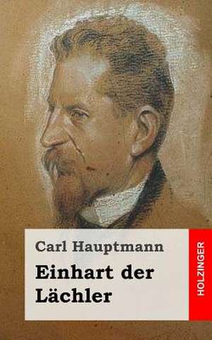 Einhart Der Lachler de Carl Hauptmann