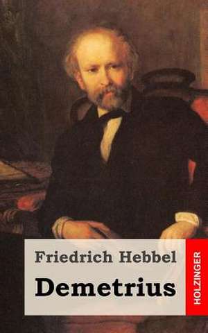 Demetrius de Friedrich Hebbel