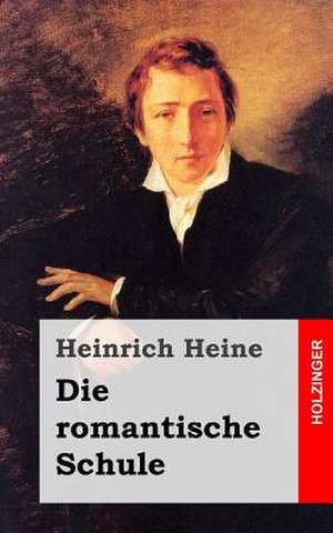 Die Romantische Schule de Heinrich Heine