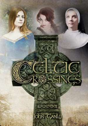 Celtic Crossings de John Ganly