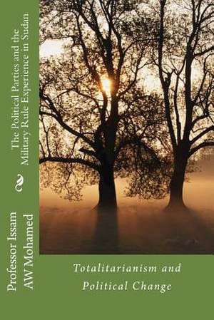 The Political Parties and the Military Rule Experience in Sudan de Prof Issam Aw Mohamed