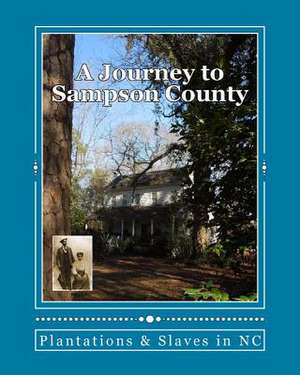 A Journey to Sampson County de Christy Faircloth Judah