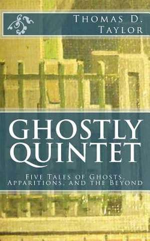 Ghostly Quintet de Thomas D. Taylor