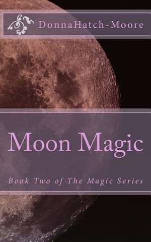 Moon Magic de Donna Hatch-Moore