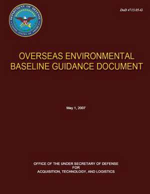 Overseas Environmental Baseline Guidance Document de U. S. Department of Defense