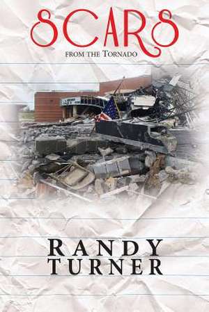 Scars from the Tornado de Randy Turner