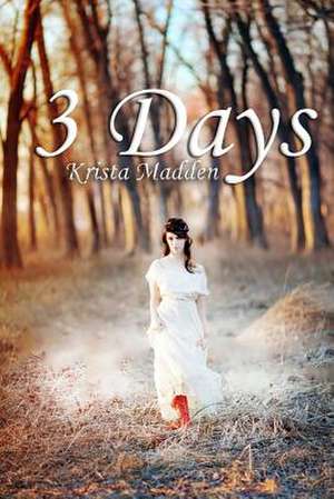 3 Days de Krista Madden