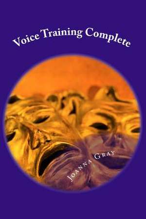 Voice Training Complete de Joanna Gray