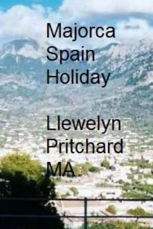 Majorca Spain Holiday de Llewelyn Pritchard Ma