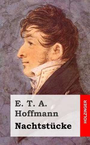 Nachtstucke de E. T. a. Hoffmann